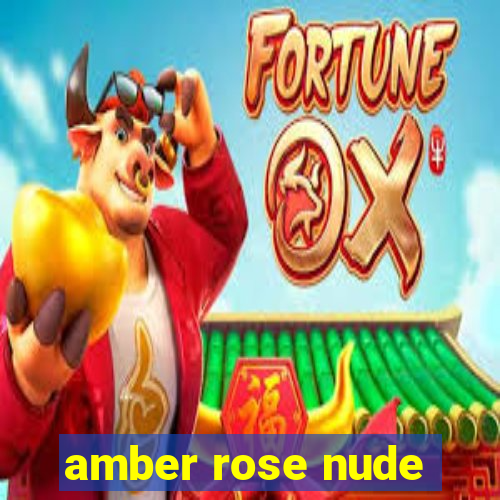 amber rose nude